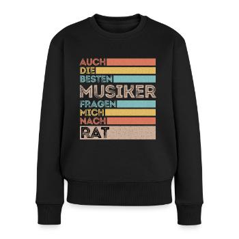 Auch die Besten Musiker fragen mich nach Rat - Frauen Premium Bio Pullover - Schwarz - Vorne - Julia (174cm)