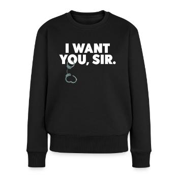 BDSM Sub Geschenk SM Outfit Bondage I WANT YOU SIR - Frauen Premium Bio Pullover - Schwarz - Vorne - Julia (174cm)