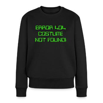 ERROR 404 COSTUME NOT FOUND - FEHLERMELDUNG - Frauen Premium Bio Pullover - Schwarz - Vorne - Julia (174cm)