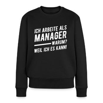 Manager Management Humor Statement - Frauen Premium Bio Pullover - Schwarz - Vorne - Julia (174cm)