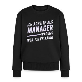 Manager Management Humor Statement - Frauen Premium Bio Pullover - Schwarz - Vorne - Julia (174cm)