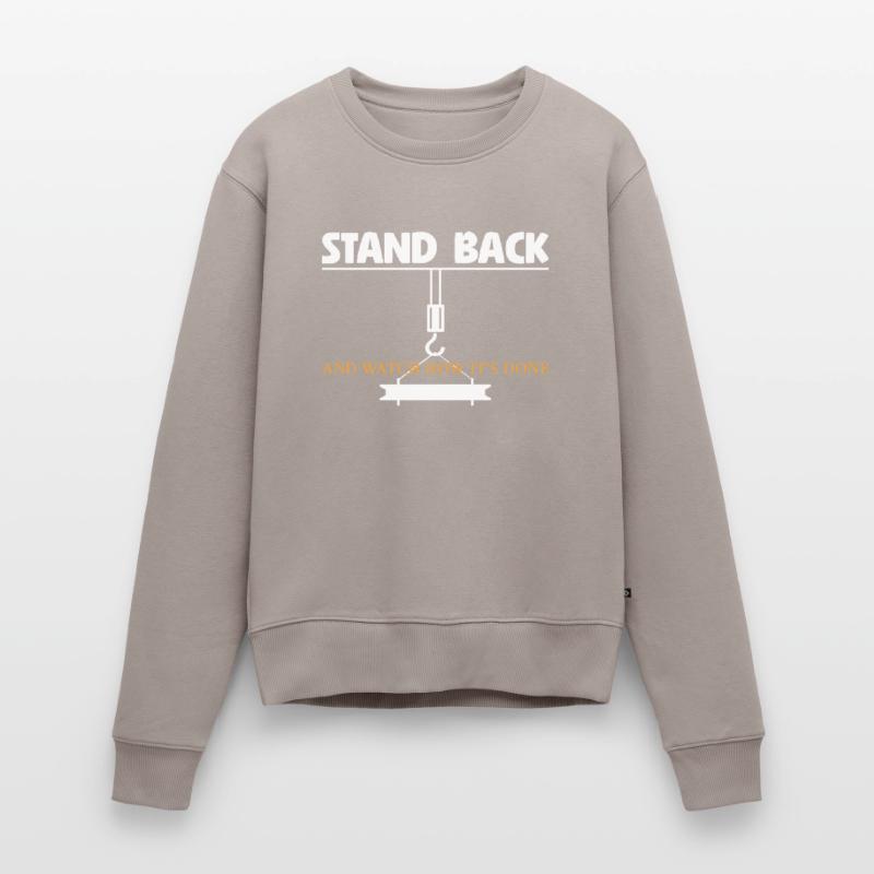Crane Operator Stand Back Watch How It's Done Women's Premium Organic Jumper