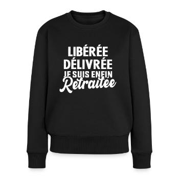 Libérée Délivrée Je Suis Enfin Retraitée - Pull Premium bio Femme - noir - Devant - Julia (174cm)