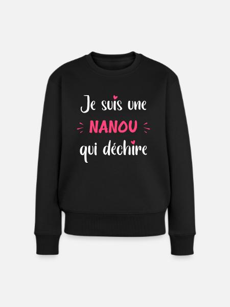 Je suis une Nanou qui déchire - Pull Premium bio Femme - noir