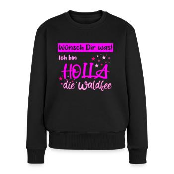 Holla die Waldfee Wünsch Dir was - Frauen Premium Bio Pullover - Schwarz - Vorne - Julia (174cm)