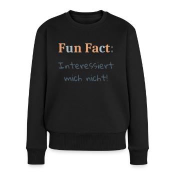 Fun Fact: Interessiert mich nicht - Frauen Premium Bio Pullover - Schwarz - Vorne - Julia (174cm)