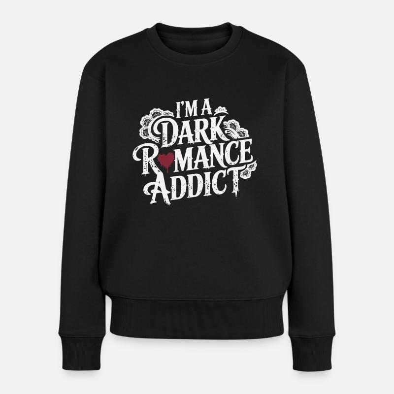 Dark Romance Addict – Zitat - Frauen Premium Bio Pullover - Schwarz
