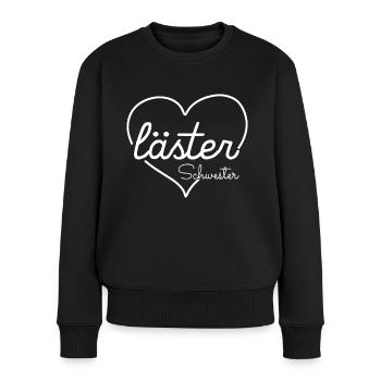 Läster Schwester - Frauen Premium Bio Pullover - Schwarz - Vorne - Julia (174cm)