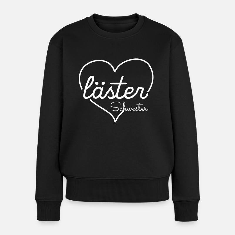 Läster Schwester - Frauen Premium Bio Pullover - Schwarz