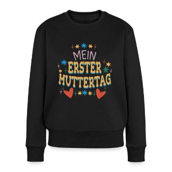 Mein Erster Muttertag Geschenkidee Mama Mutter - Frauen Premium Bio Pullover - Schwarz - Vorne - Julia (174cm)