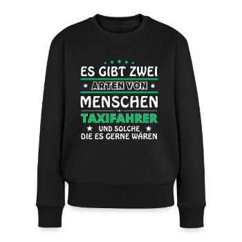 Es gibt zwei Arten von Menschen - Taxifahrer - Frauen Premium Bio Pullover - Schwarz - Vorne - Julia (174cm)