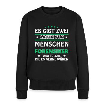 Es gibt zwei Arten von Menschen - Forensiker - Frauen Premium Bio Pullover - Schwarz - Vorne - Julia (174cm)