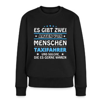 Es gibt zwei Arten von Menschen - Taxifahrer - Frauen Premium Bio Pullover - Schwarz - Vorne - Julia (174cm)