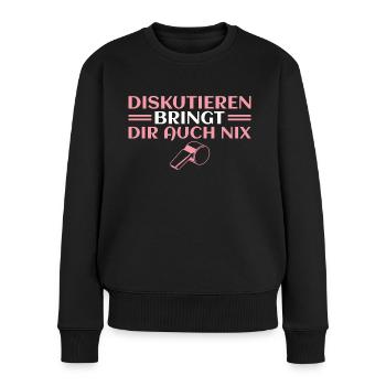 Duskutieren bringt nix Schiedsrichterin - Frauen Premium Bio Pullover - Schwarz - Vorne - Julia (174cm)