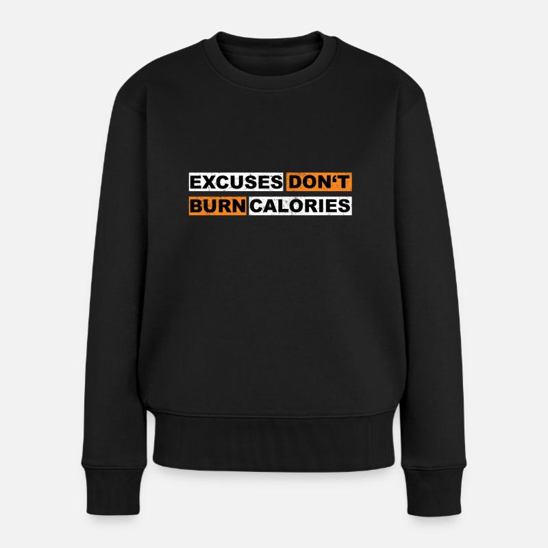 Excuses don't burn calories motivation lettering - Frauen Premium Bio Pullover - Schwarz