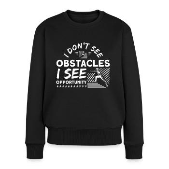 Ich sehe keine Hindernisse ich sehe Chancen - Frauen Premium Bio Pullover - Schwarz - Vorne - Julia (174cm)