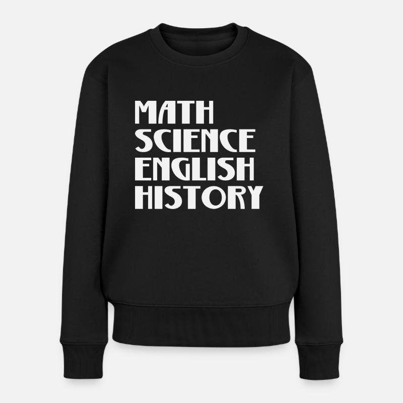 Math Science English History - Frauen Premium Bio Pullover - Schwarz