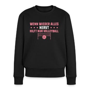 Volleyballerin Wenn alles nervt Volleyball - Frauen Premium Bio Pullover - Schwarz - Vorne - Julia (174cm)
