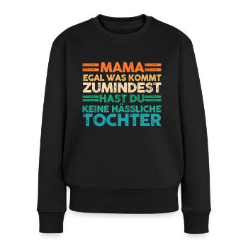 Tochter Muttertag Mutter Mama - Frauen Premium Bio Pullover - Schwarz - Vorne - Julia (174cm)