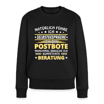 Ich führe Selbstgespräche - Postbote Edition - Frauen Premium Bio Pullover - Schwarz - Vorne - Julia (174cm)