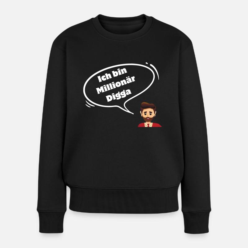Ich bin Millionär Digga - Frauen Premium Bio Pullover - Schwarz