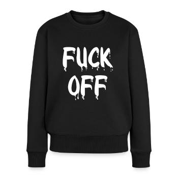 Fuck off - Frauen Premium Bio Pullover - Schwarz - Vorne - Julia (174cm)