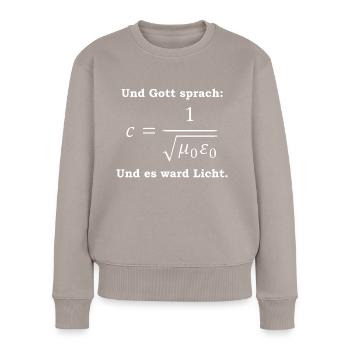 Gott sprach Lichtformel - Frauen Premium Bio Pullover - Taupe - Vorne - Julia (174cm)