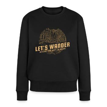 Let's wander where the WiFi is weak. - Frauen Premium Bio Pullover - Schwarz - Vorne - Julia (174cm)