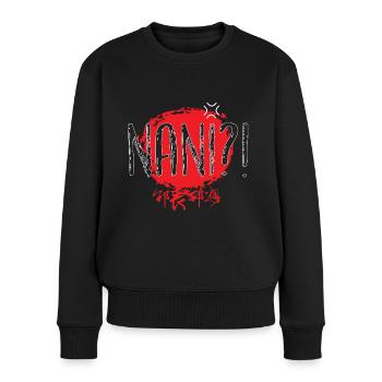 Nani?! Anime Spruch - Frauen Premium Bio Pullover - Schwarz - Vorne - Julia (174cm)