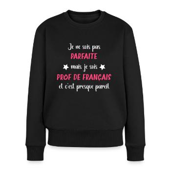 Je ne suis pas parfaite mais prof français - Pull Premium bio Femme - noir - Devant - Julia (174cm)