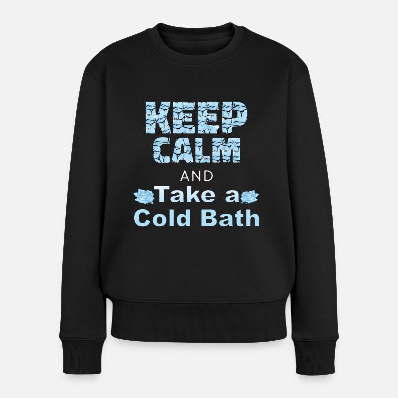 Keep Calm und nimm ein Kaltes Bad Winterbader - Frauen Premium Bio Pullover - Schwarz