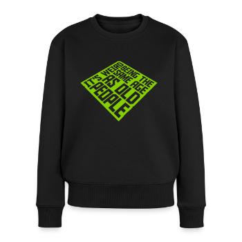 being old people age - Frauen Premium Bio Pullover - Schwarz - Vorne - Julia (174cm)