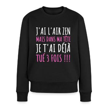 J'ai l' air zen humour femme cadeau phrase drôle - Pull Premium bio Femme - noir - Devant - Julia (174cm)