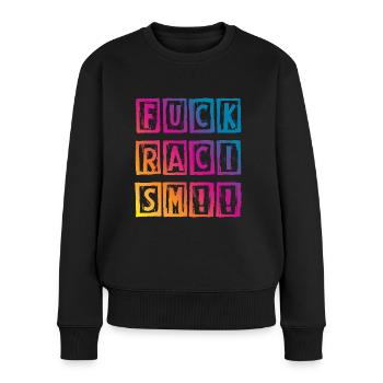 Fuck Anti Rassismus - Frauen Premium Bio Pullover - Schwarz - Vorne - Julia (174cm)