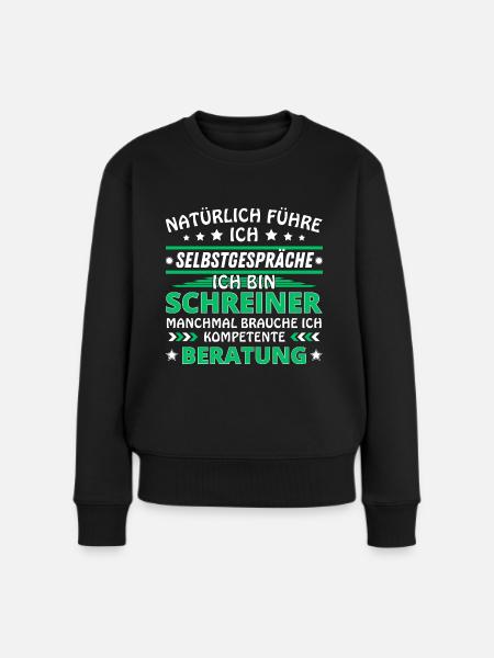 Ich führe Selbstgespräche - Schreiner Edition - Frauen Premium Bio Pullover - Schwarz