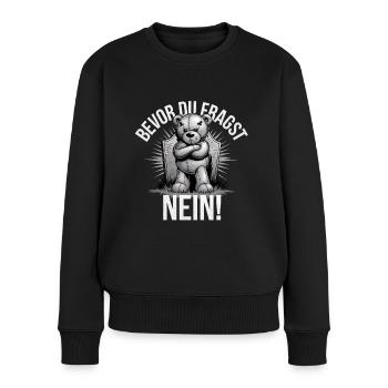 Bevor Du fragst.. Nein! Dämliche Fragen. Bär Gothi - Frauen Premium Bio Pullover - Schwarz - Vorne - Julia (174cm)