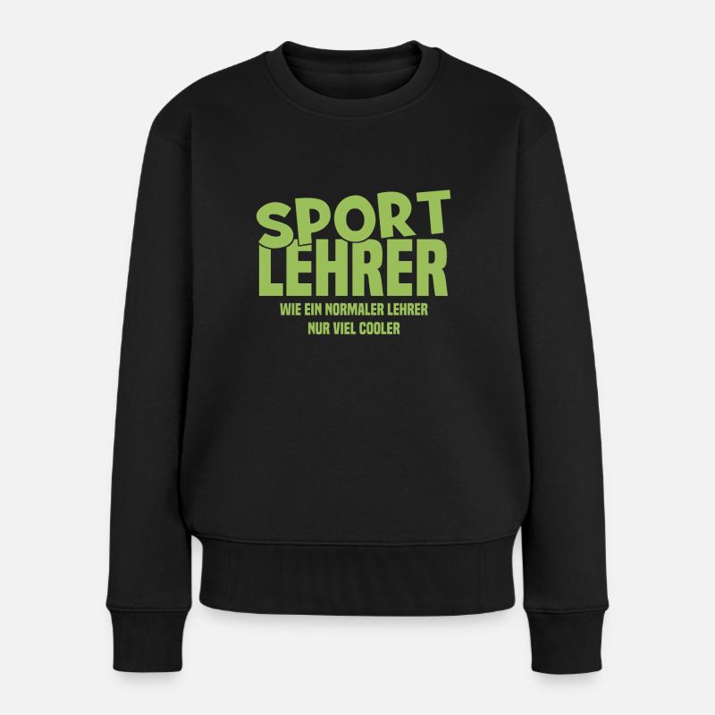 Sportlehrer - Wie ein normaler Lehrer nur cooler - Frauen Premium Bio Pullover - Schwarz