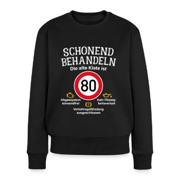 80. Geburtstag Schonend Behandeln Alte Kiste 80 - Frauen Premium Bio Pullover - Schwarz - Vorne - Julia (174cm)