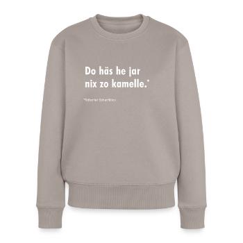 Do häs he jar nix zo kamelle - Frauen Premium Bio Pullover - Taupe - Vorne - Julia (174cm)