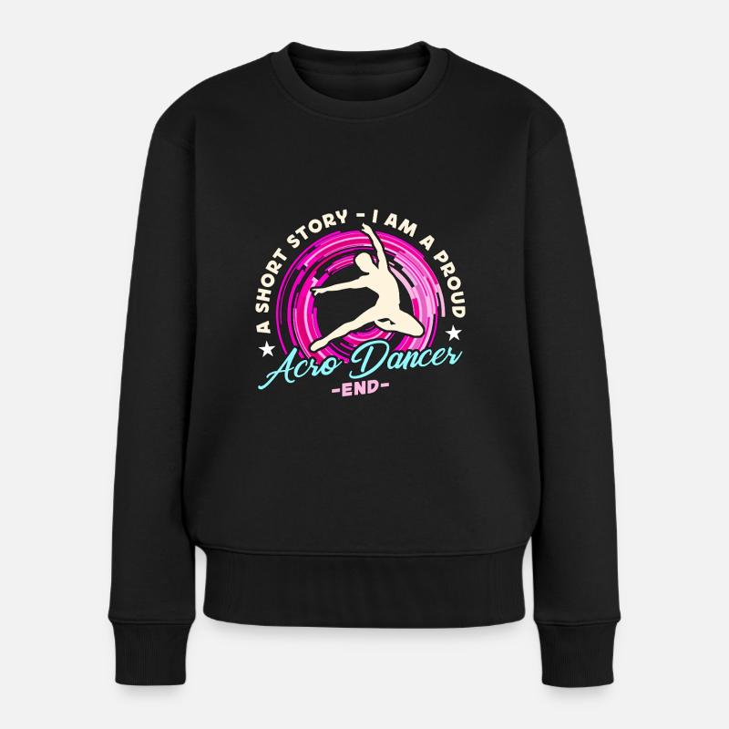 Acro Dancer A Short Story I Am A Dance Teacher - Frauen Premium Bio Pullover - Schwarz