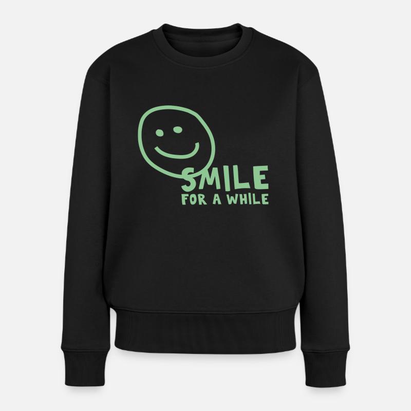 Smile for a while - Bewahre die gute Laune - Frauen Premium Bio Pullover - Schwarz