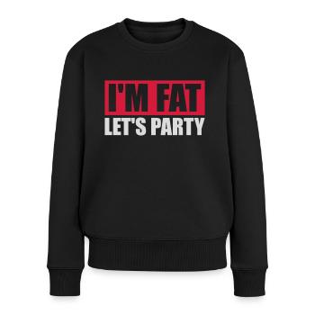 im fat lets party - Frauen Premium Bio Pullover - Schwarz - Vorne - Julia (174cm)