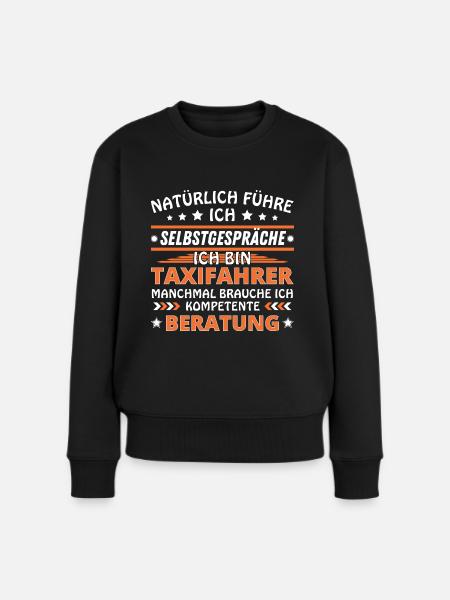 Ich führe Selbstgespräche - Taxifahrer Edition - Frauen Premium Bio Pullover - Schwarz