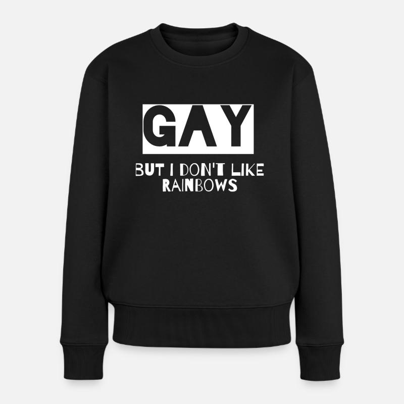 gay but i don't like rainbows (white) - Frauen Premium Bio Pullover - Schwarz