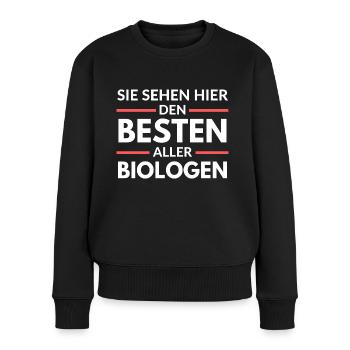 Sie sehen hier den Besten aller Biologen - Frauen Premium Bio Pullover - Schwarz - Vorne - Julia (174cm)