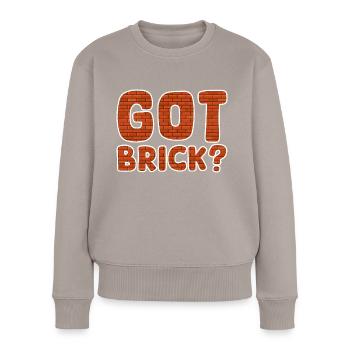 Got Brick - Bricklayer Person Funny Masonry Lover - Frauen Premium Bio Pullover - Taupe - Vorne - Julia (174cm)