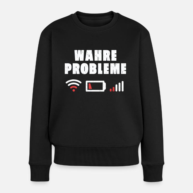 Wahre Probleme Internet WLAN Akku Empfang Geschenk - Frauen Premium Bio Pullover - Schwarz