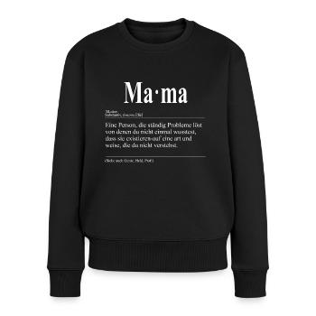 Mama Lustige Definition - Frauen Premium Bio Pullover - Schwarz - Vorne - Julia (174cm)