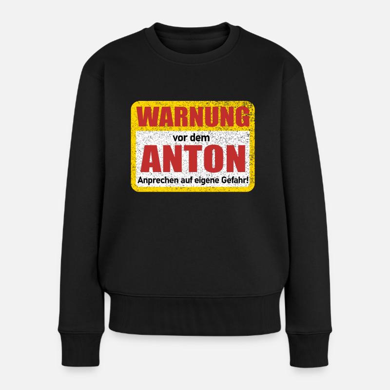 Anton Name Lustiges Warnschild - Frauen Premium Bio Pullover - Schwarz