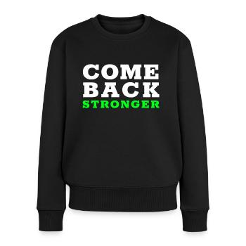COME BACK STRONGER - COMEBACK STRONGER -RÜCKKEHR - Frauen Premium Bio Pullover - Schwarz - Vorne - Julia (174cm)